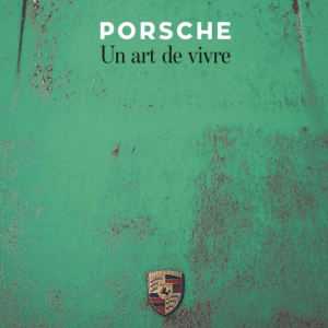 Livre automobile - Porsche, un art de vivre -EPA Édition